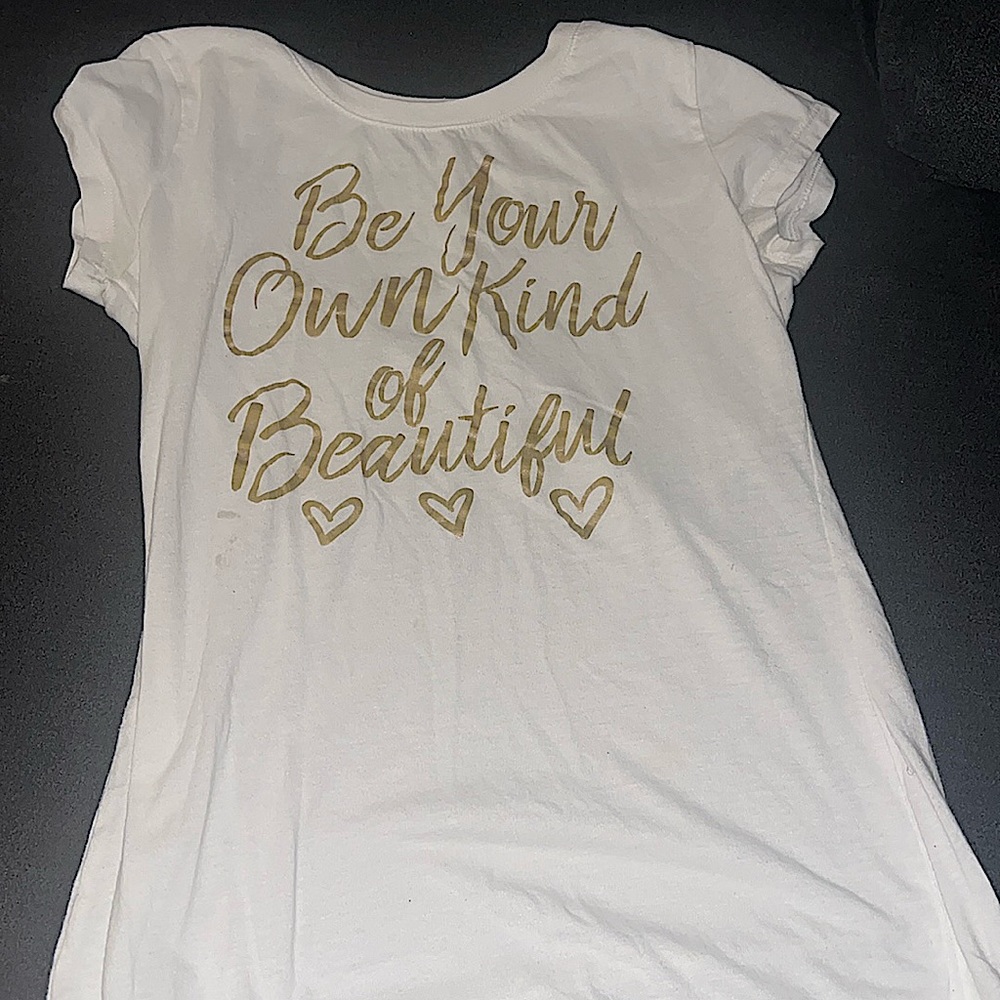 White T-shirt with be your own kind of beautiful